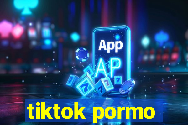 tiktok pormo